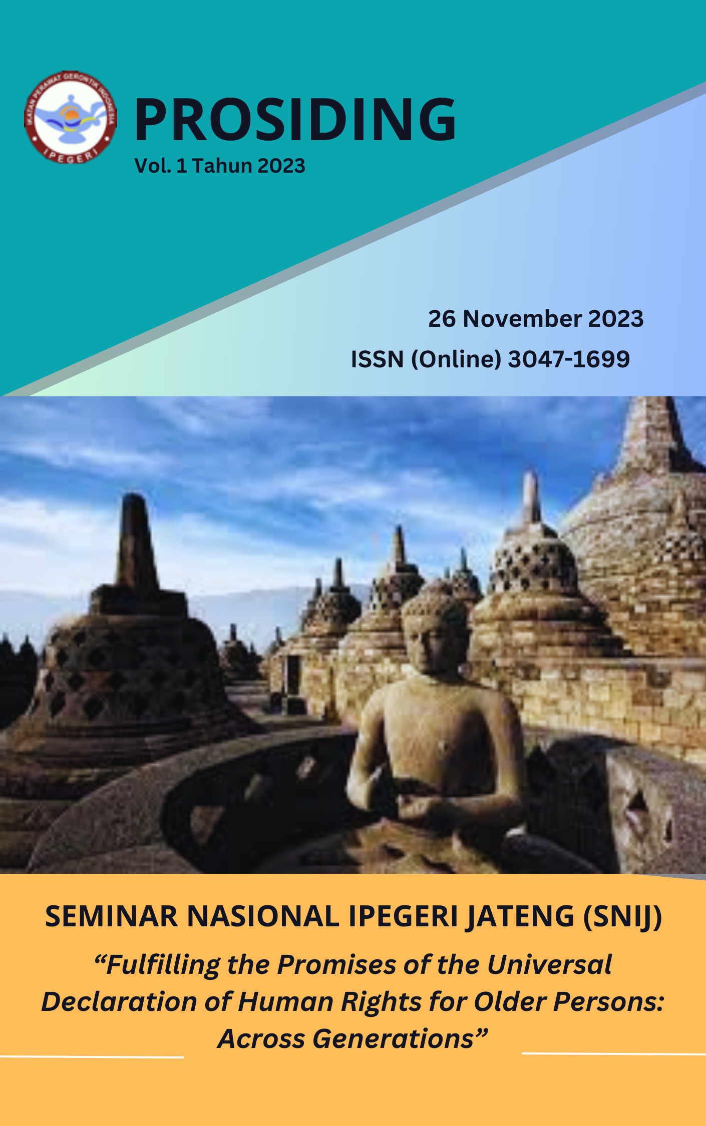 					View Vol. 1 (2023): Prosiding Seminar Nasional IPEGERI Jateng (SNIJ): "Fulfilling The Promises of The Universal Declaration of Human Rights for Older Persons: Across Generations"
				